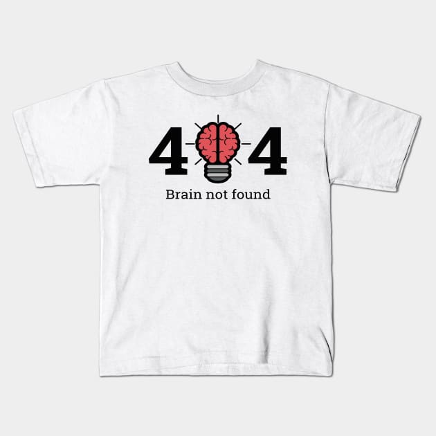 Brain not Found Kids T-Shirt by Cervezas del Zodiaco